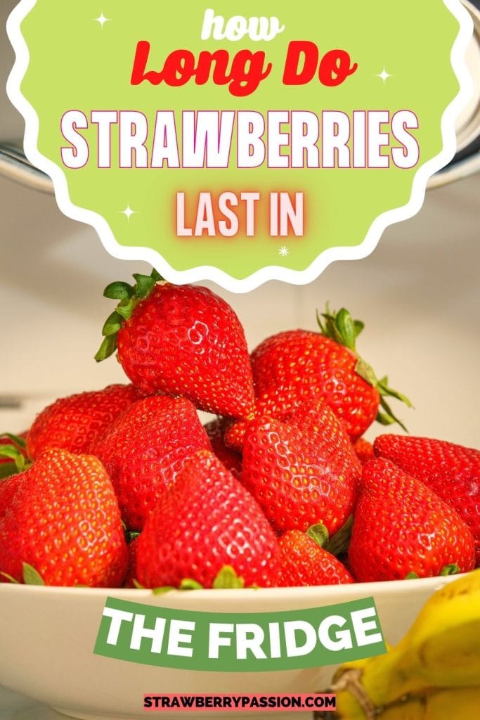 How Long Do Strawberries Last In The Fridge?